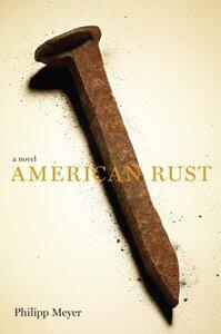 American_Rust_(Philipp_Meyer_novel).jpg American_Rust_(Philipp_Meyer_novel).jpg